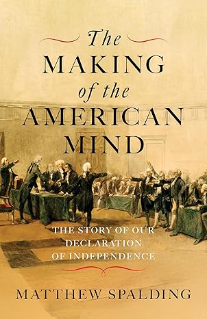 The Making of the American Mind by Matthew Spalding