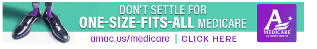 Don't settle for one-size-fits-all Medicare. Visit amac.us/medicare or click here to request a quote